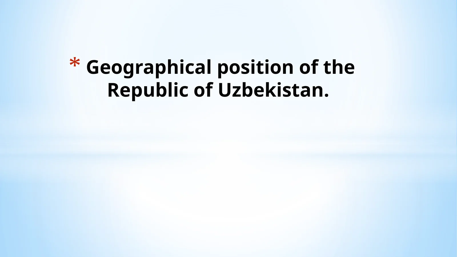 Geographical position of the Republic of Uzbekistan