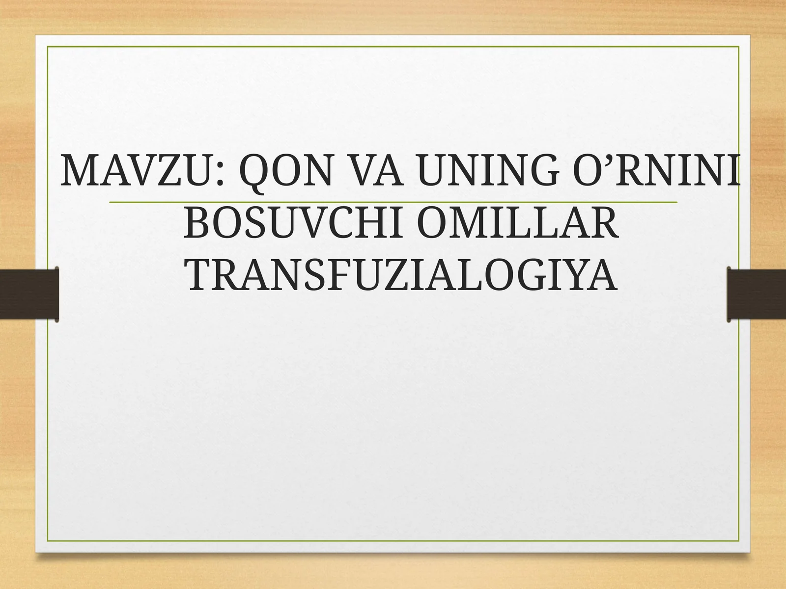 QON VA UNING O’RNINI BOSUVCHI OMILLAR TRANSFUZIALOGIYA