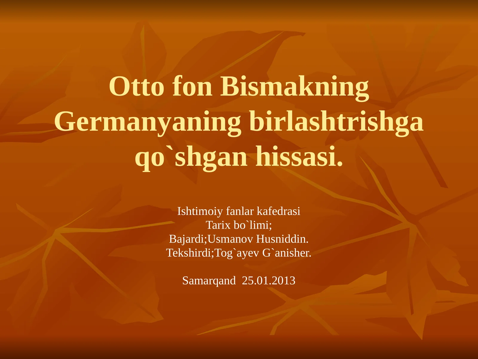 Ottofon Bismakning Germanya ning birlashtrishga qo`shgan hissasi