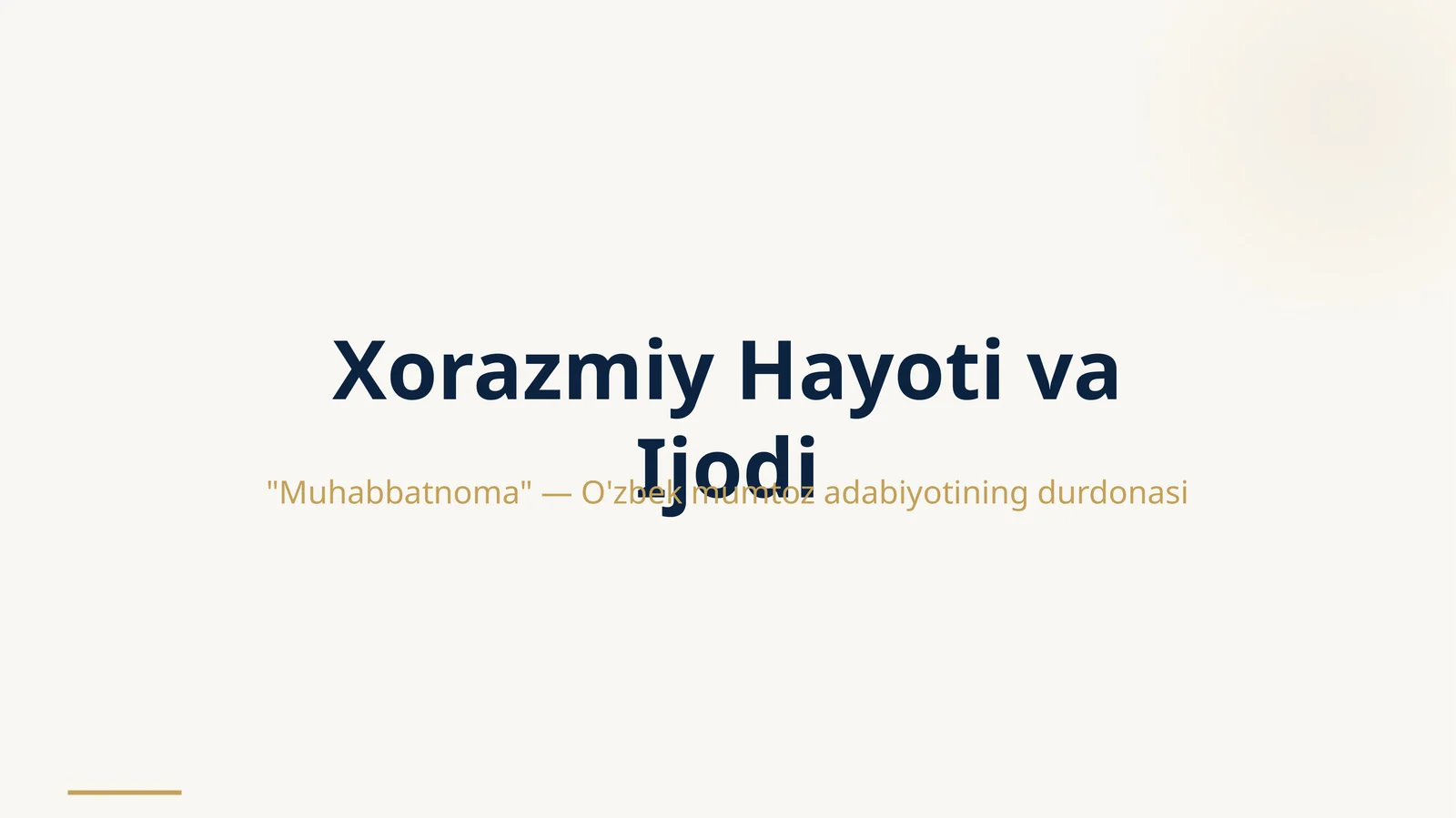 Xorazmiy hayoti va ijodi Muhabbatnoma janrining yetuk namunasi sifatida