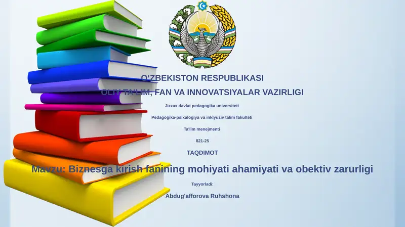 Biznesga kirish fanining mohiyati va obektiv zarurligi