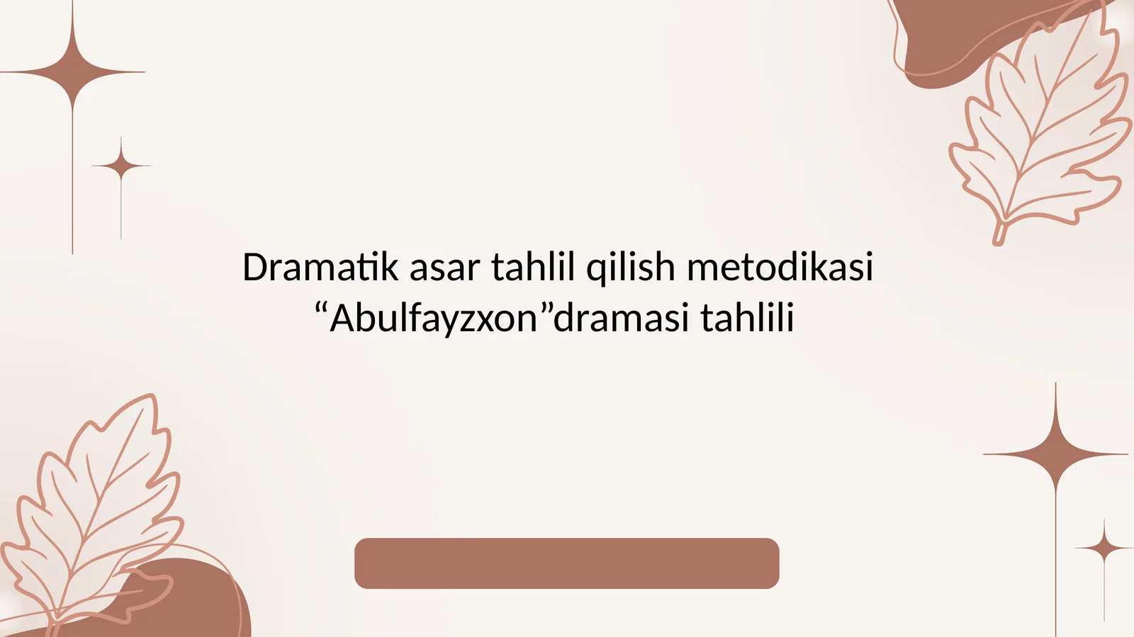 Dramatik asarlar tahlil qilish metodikasi "Abulfayzxon"dramasi asosida