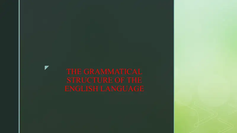 THE GRAMMATICAL STRUCTURE OF THE ENGLISH LANGUAGE