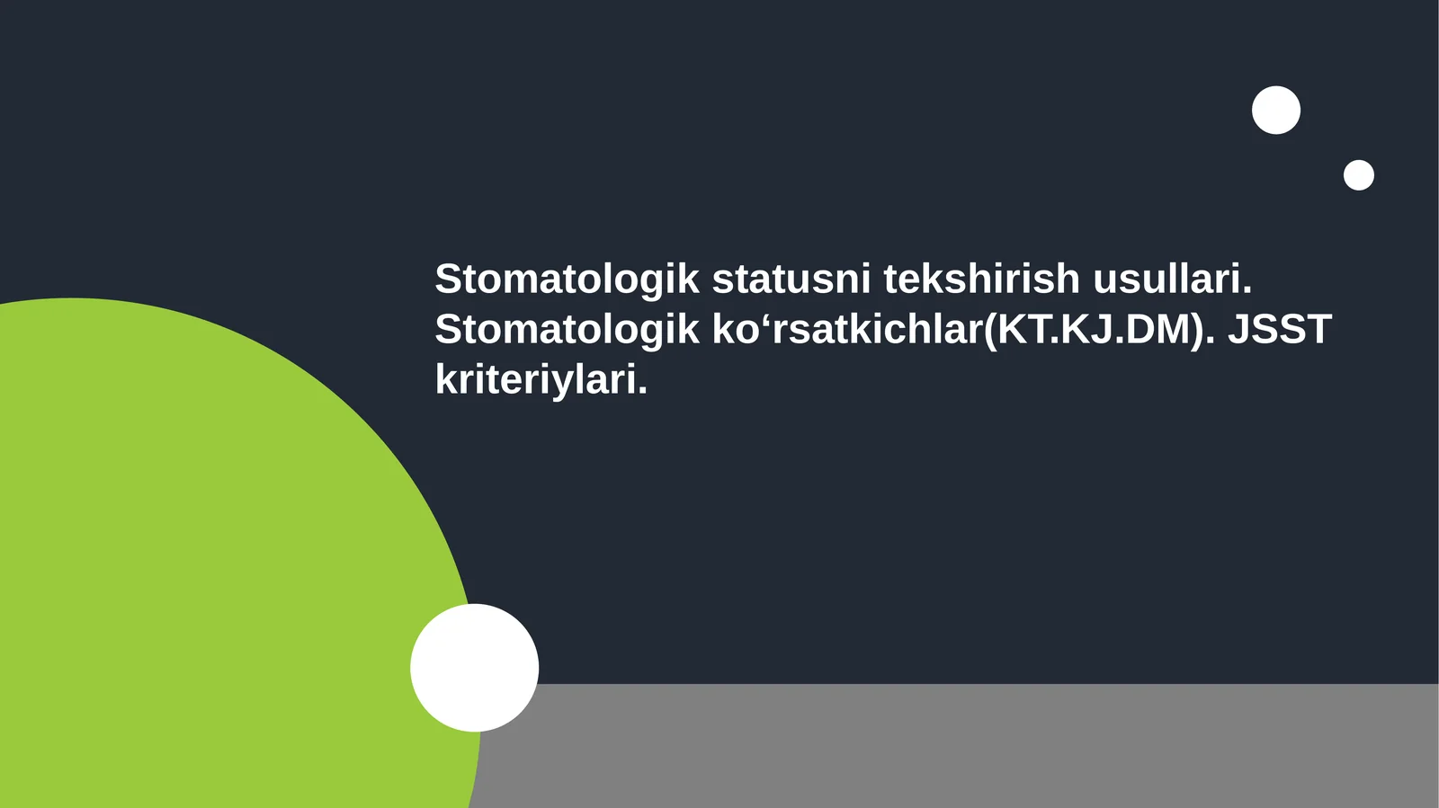 Stomatologik statusni tekshirish usullari.Stomatologik ko'rsatkichlar.(KT,KJ,DM).