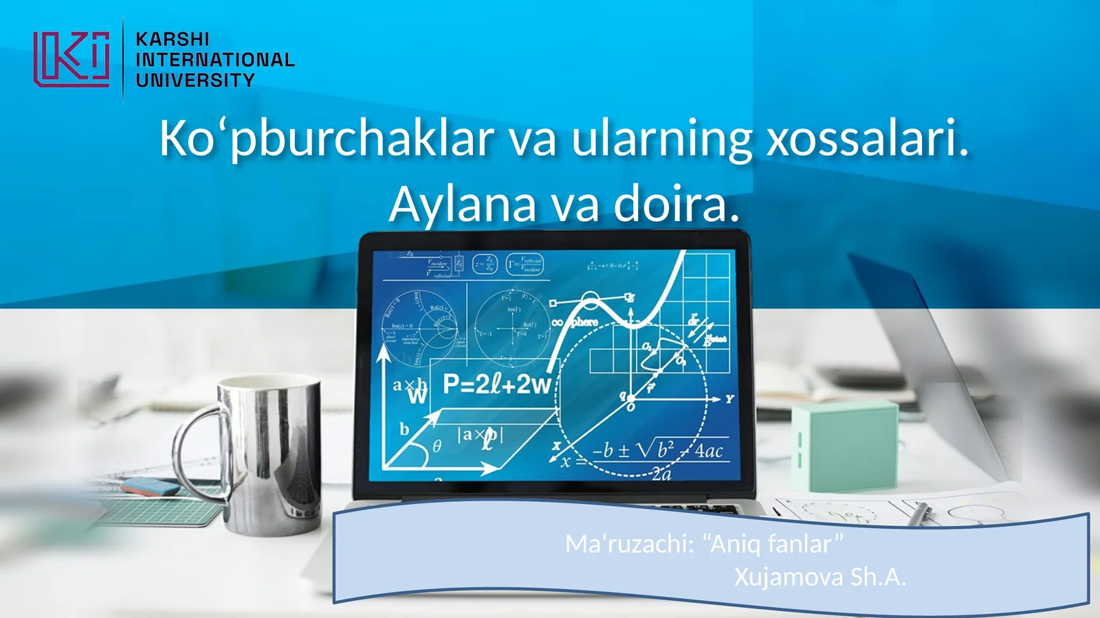 Ko‘pburchaklar va ularning xossalari. Aylana va doira