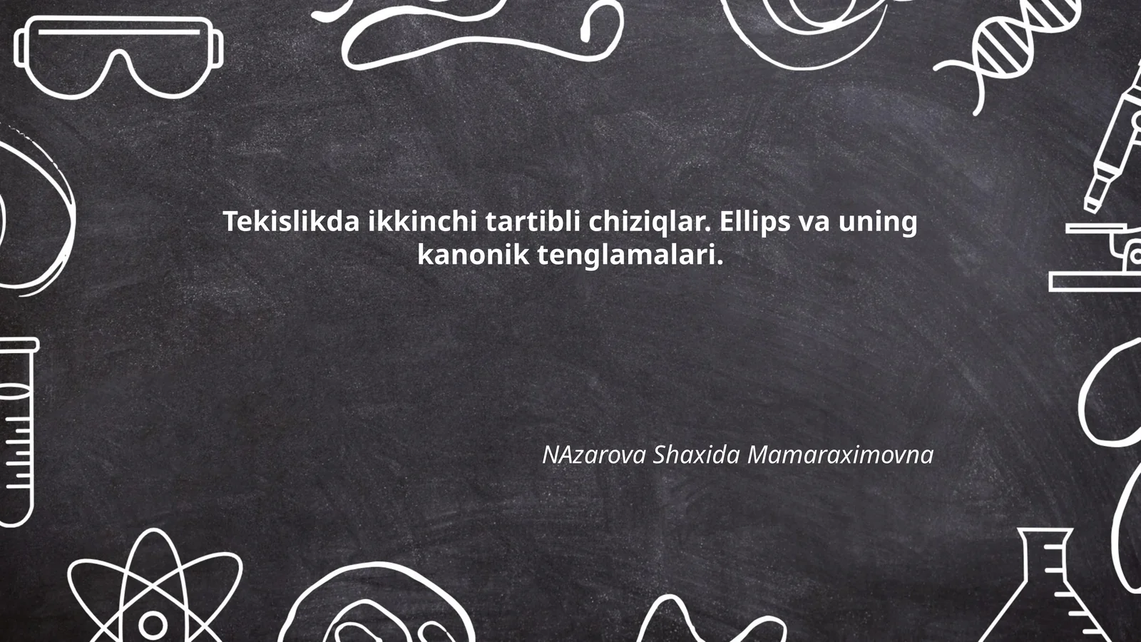 Tekislikda ikkinchi tartibli chiziqlar. Ellips va uning kanonik tenglamalari