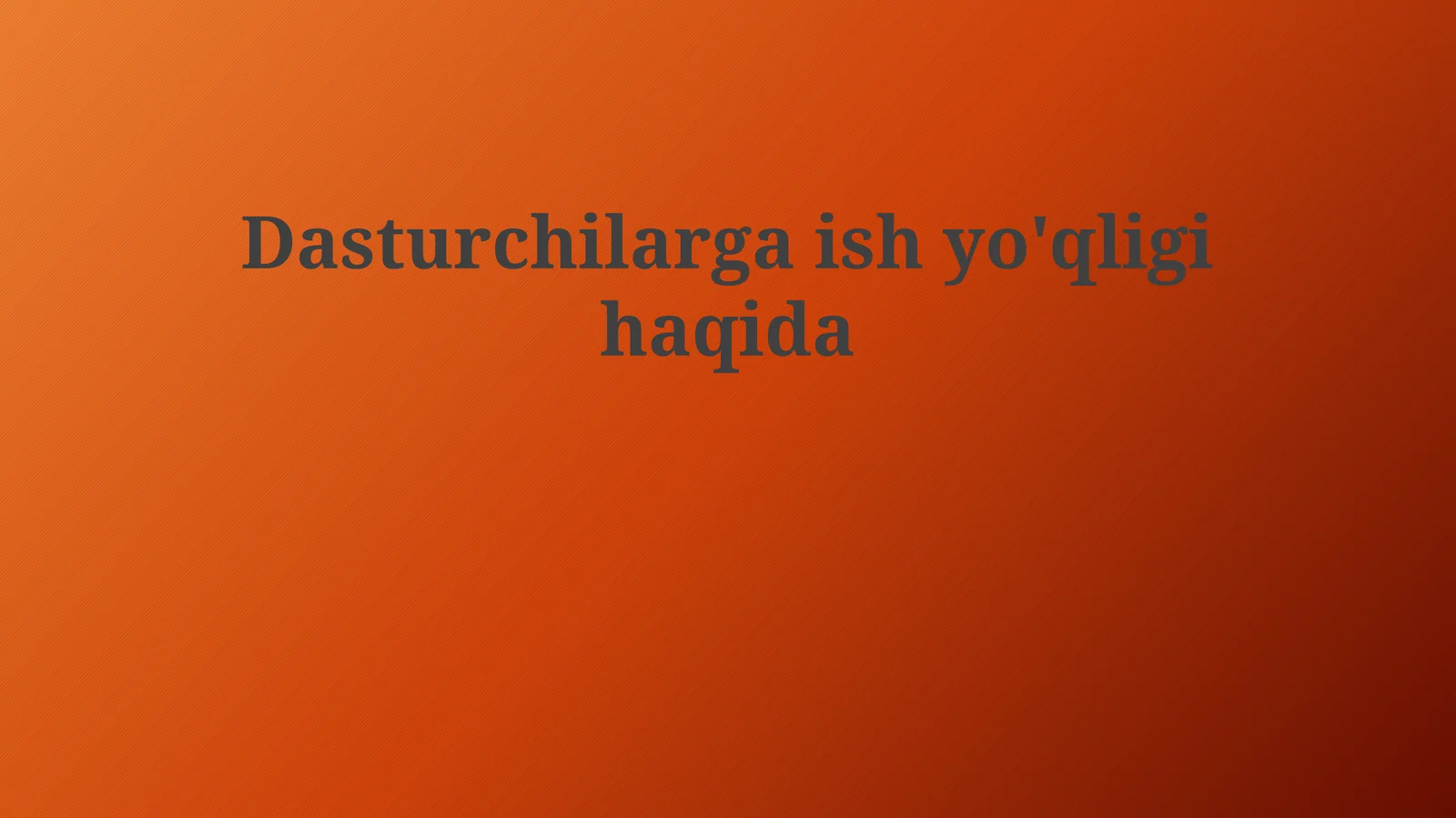 Dasturchilarga ish yo'qligi haqida