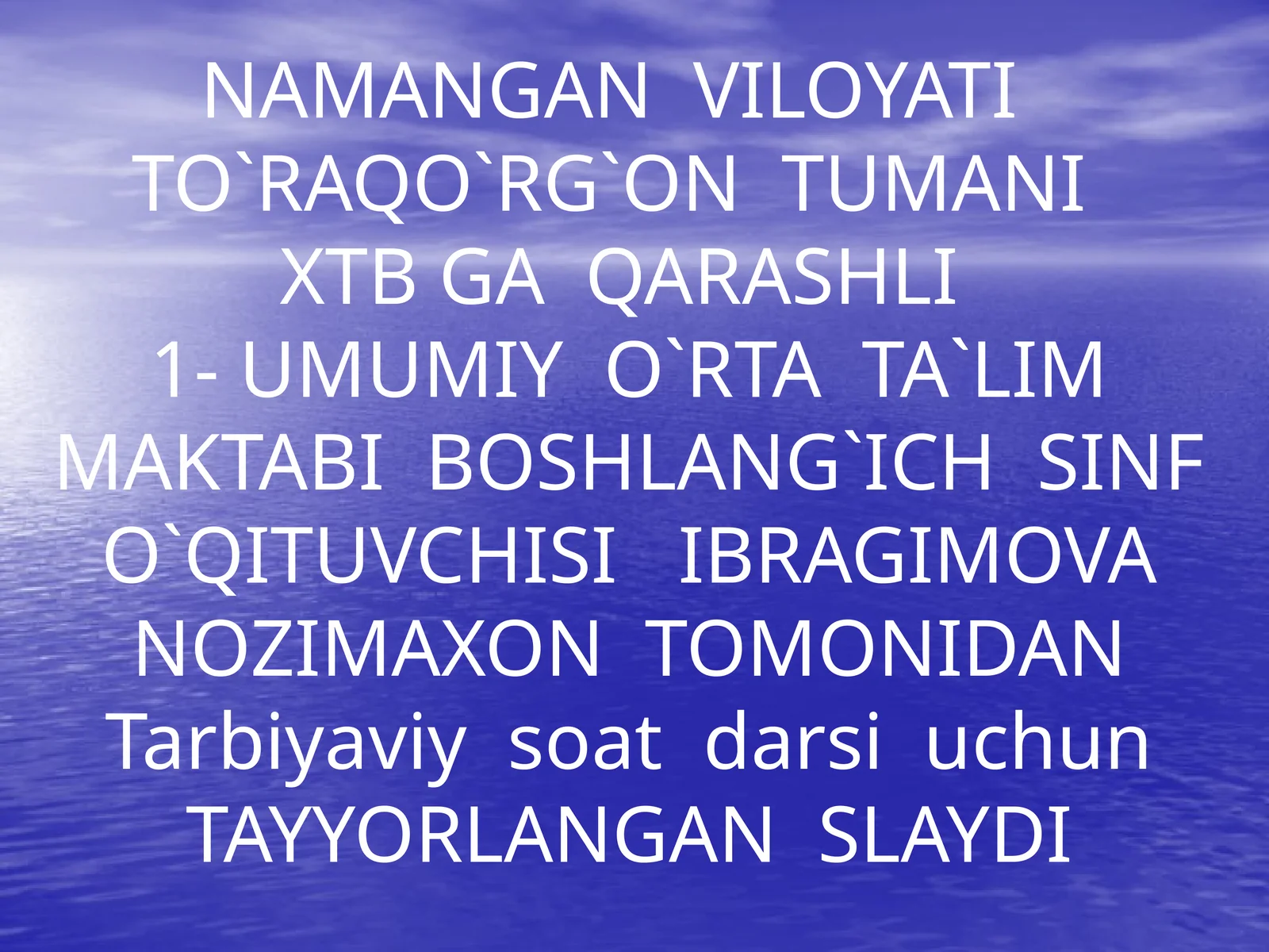 Tarbiyaviy soat darsi uchun TAYYORLANGAN SLAYD