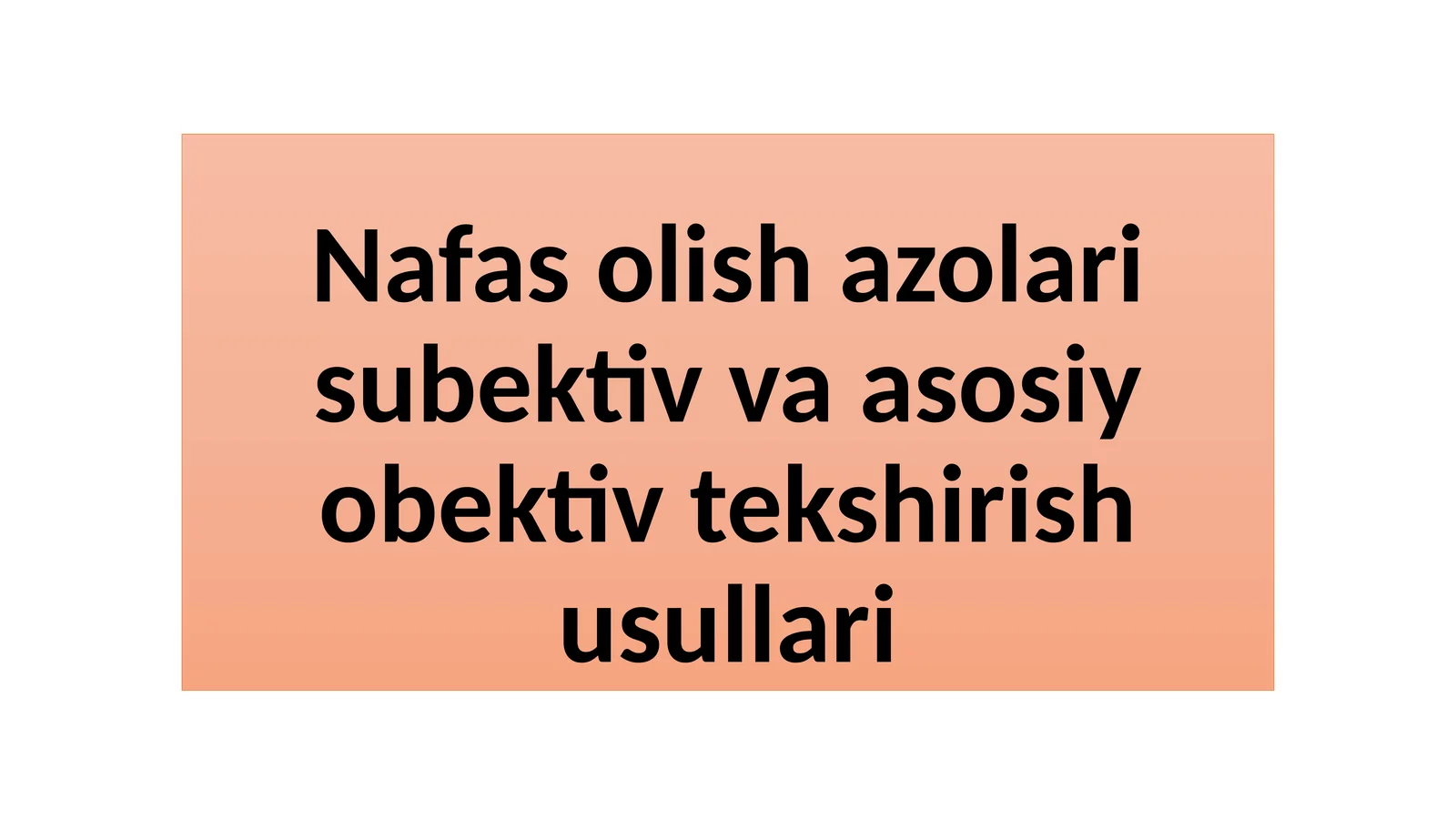 Nafas olish azolari subektiv va asosiy obektiv tekshirish usullari