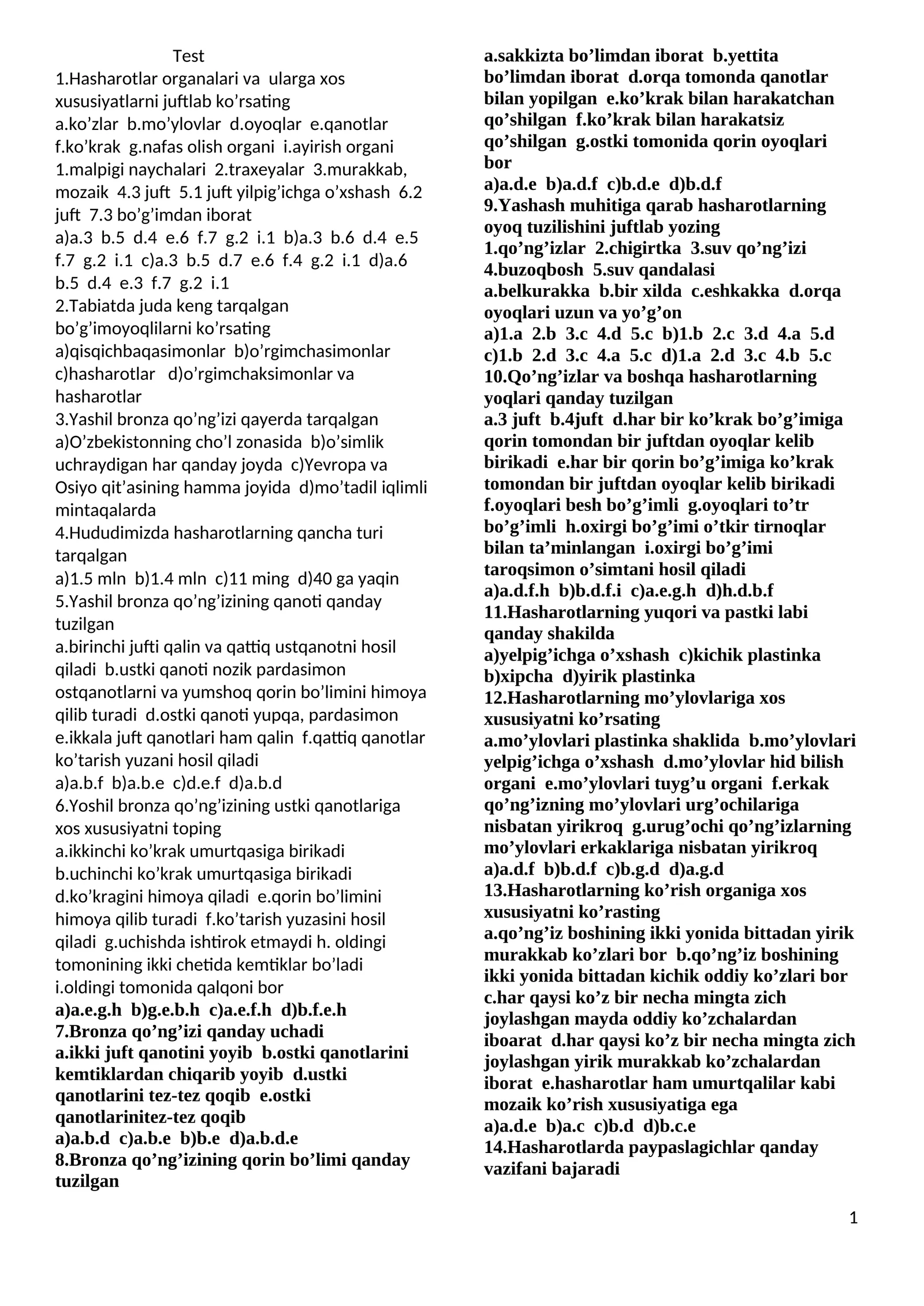 Hasharotlarning organalari va ularga xos xususiyatlarni juftlab ko’rsating