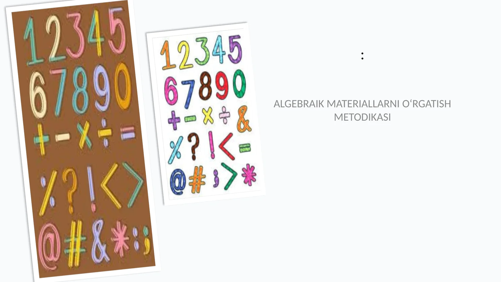 ALGEBRAIK MATERIALLARNI O‘RGATISH METODIKASI