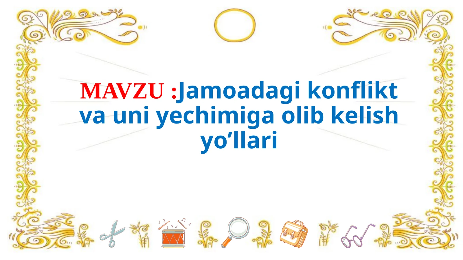 Jamoadagi konflikt va uni yechimiga olib kelish yo’llari