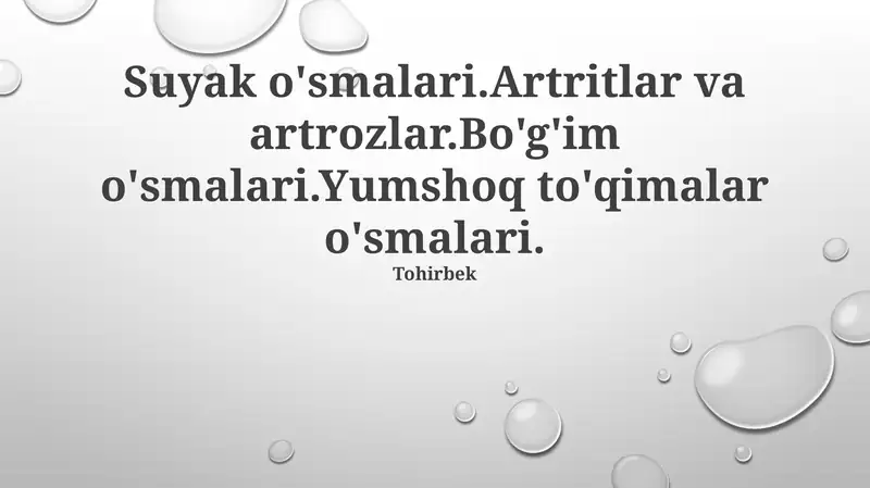 Suyak o'smalari.Artritlar va artrozlar.Bo'g'im o'smalari.Yumshoq to'qimalar o'smalari