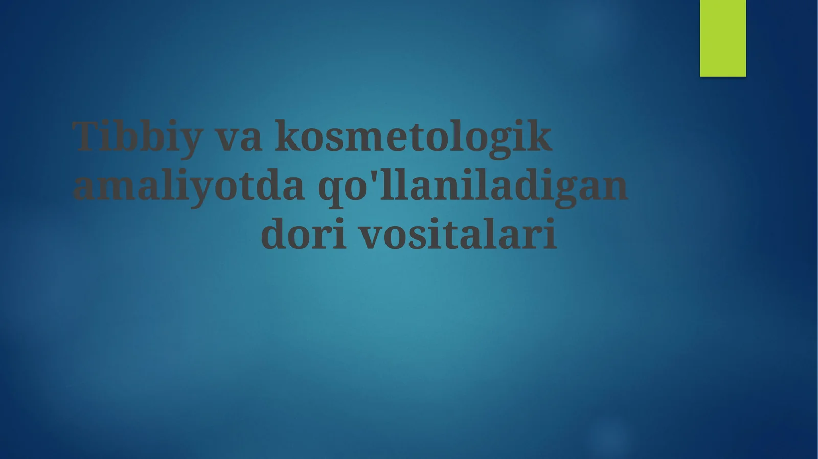 Tibbiyvakosmetologikamaliyotdaqo'llaniladigandorivositalari