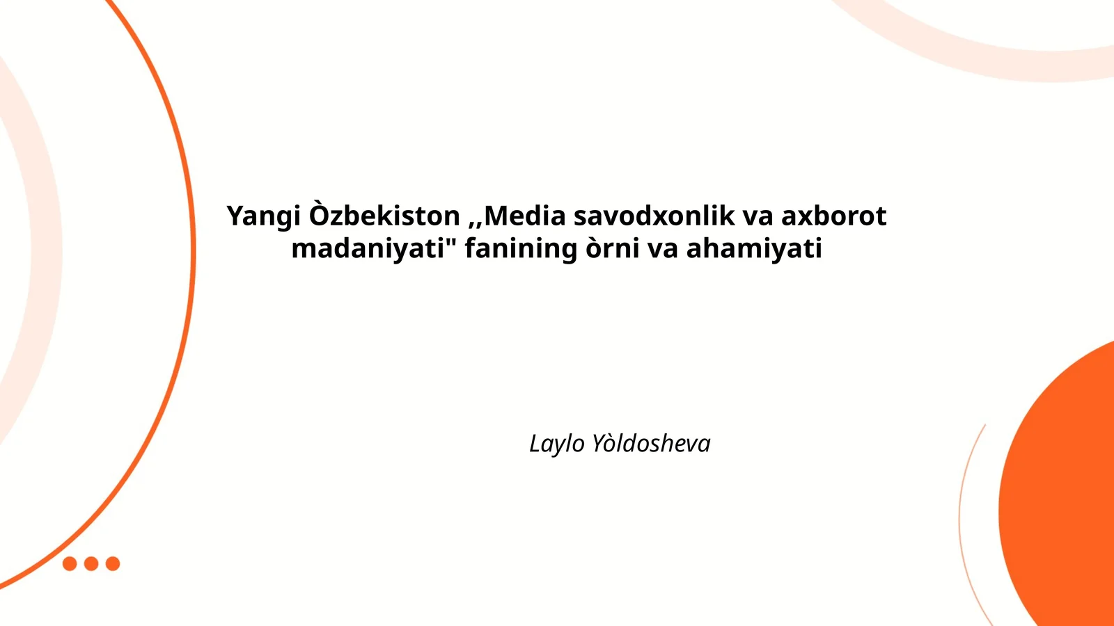 Yangi Òzbekiston,,Media savodxonlik va axborot madaniyati" fanining òrni va ahamiyati