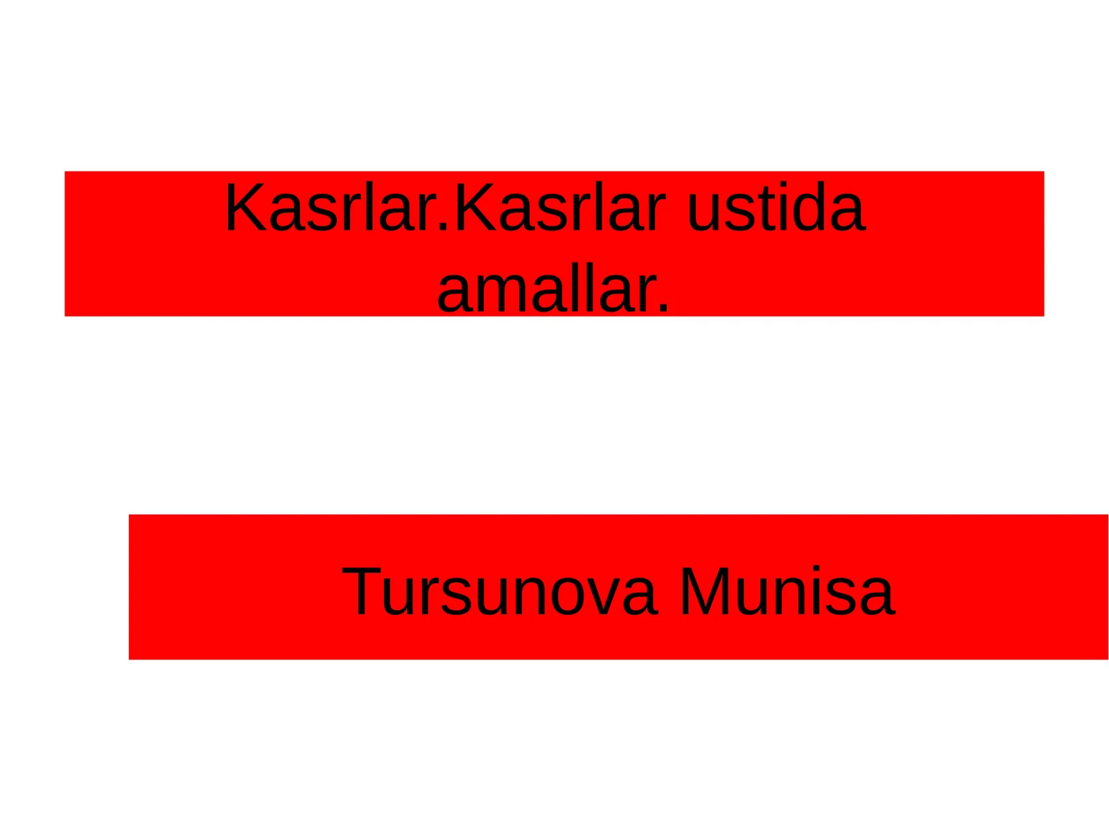 Kasrlar.Kasrlar ustidaamallar