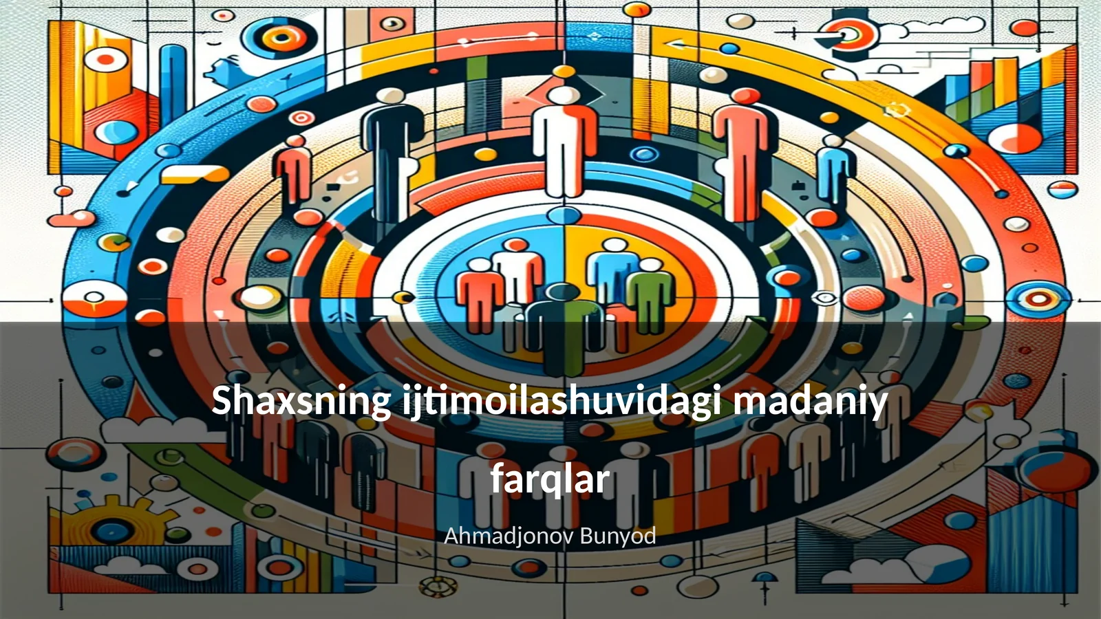 Shaxsning ijtimoilashuvidagi madaniy farqlar
