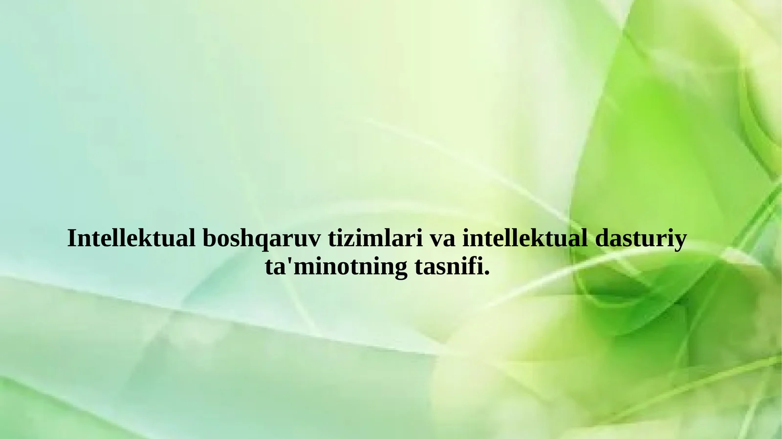 Intellektual boshqaruv tizimlari va intellektual dasturiy ta'minotning tasnifi