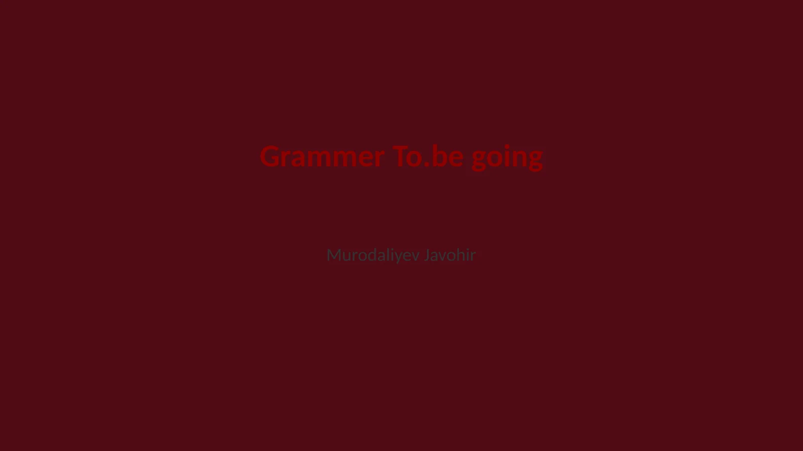 Grammer To.be going