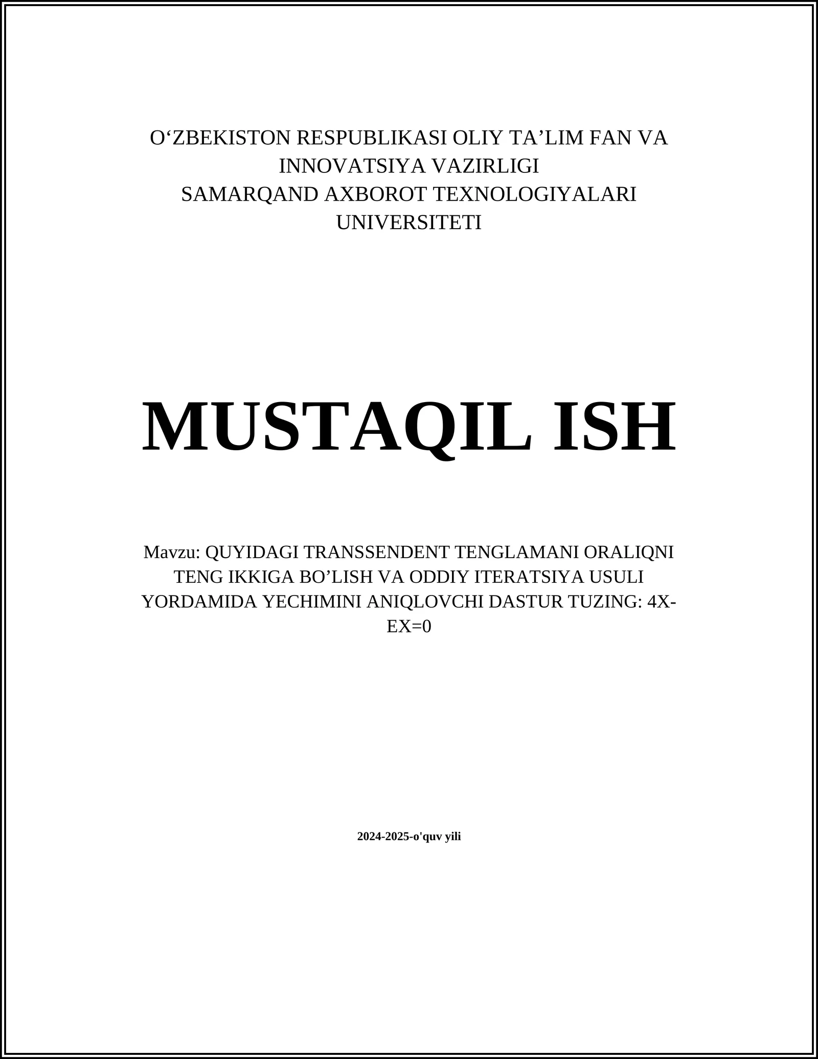 QUYIDAGI TRANSSENDENT TENGLAMANI ORALIQNI TENG IKKIGA BO’LISH VA ODDIY ITERATSIYA USULI YORDAMIDA YECHIMINI ANIQLOVCHI DASTUR TUZING