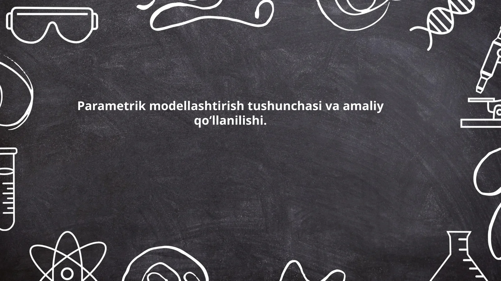 Parametrik modellashtirish tushunchasi va amaliy qo‘llanilishi