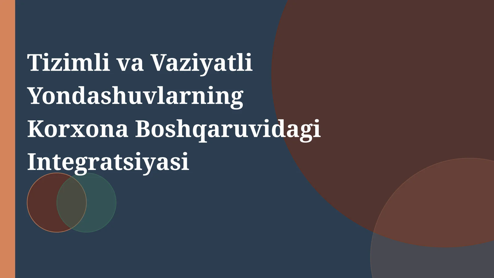 Tizimli va Vaziyatli Yondashuvlarning Korxona Boshqaruvidagi Integratsiyasi
