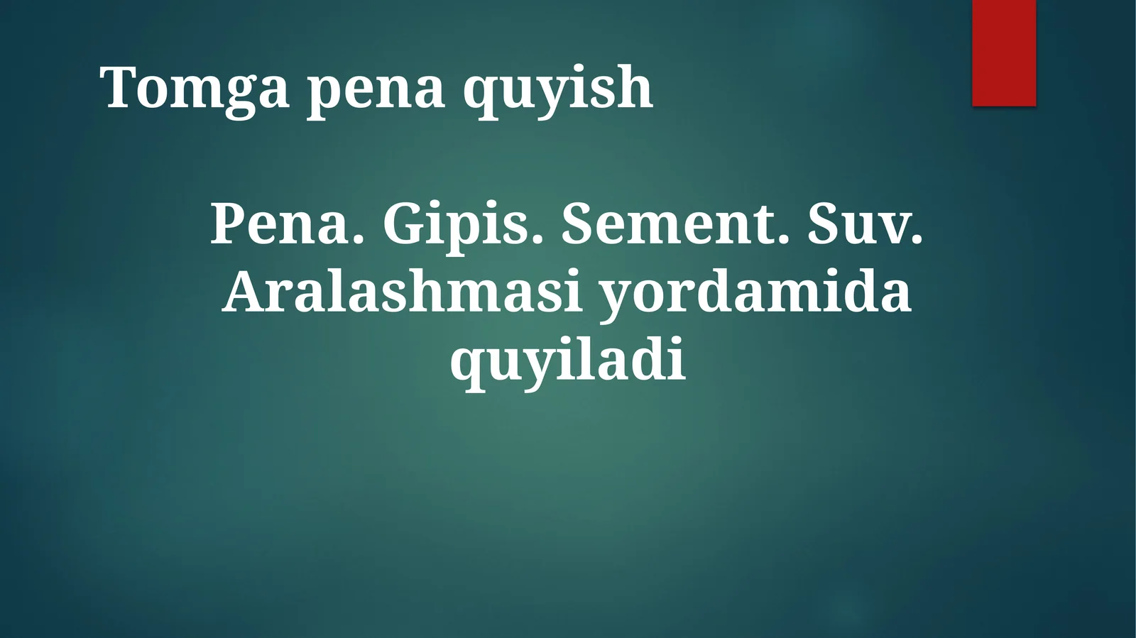 TomgapenaquyishPena.Gipis.Sement.Suv.Aralashmasiyordamidaquyiladi