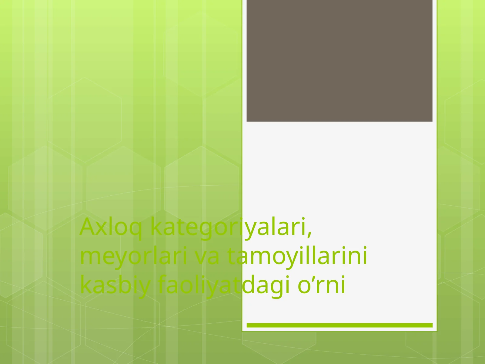 Axloq kategoriyalari, meyorlari va tamoyillarini kasbiy faoliyatdagi o’rni