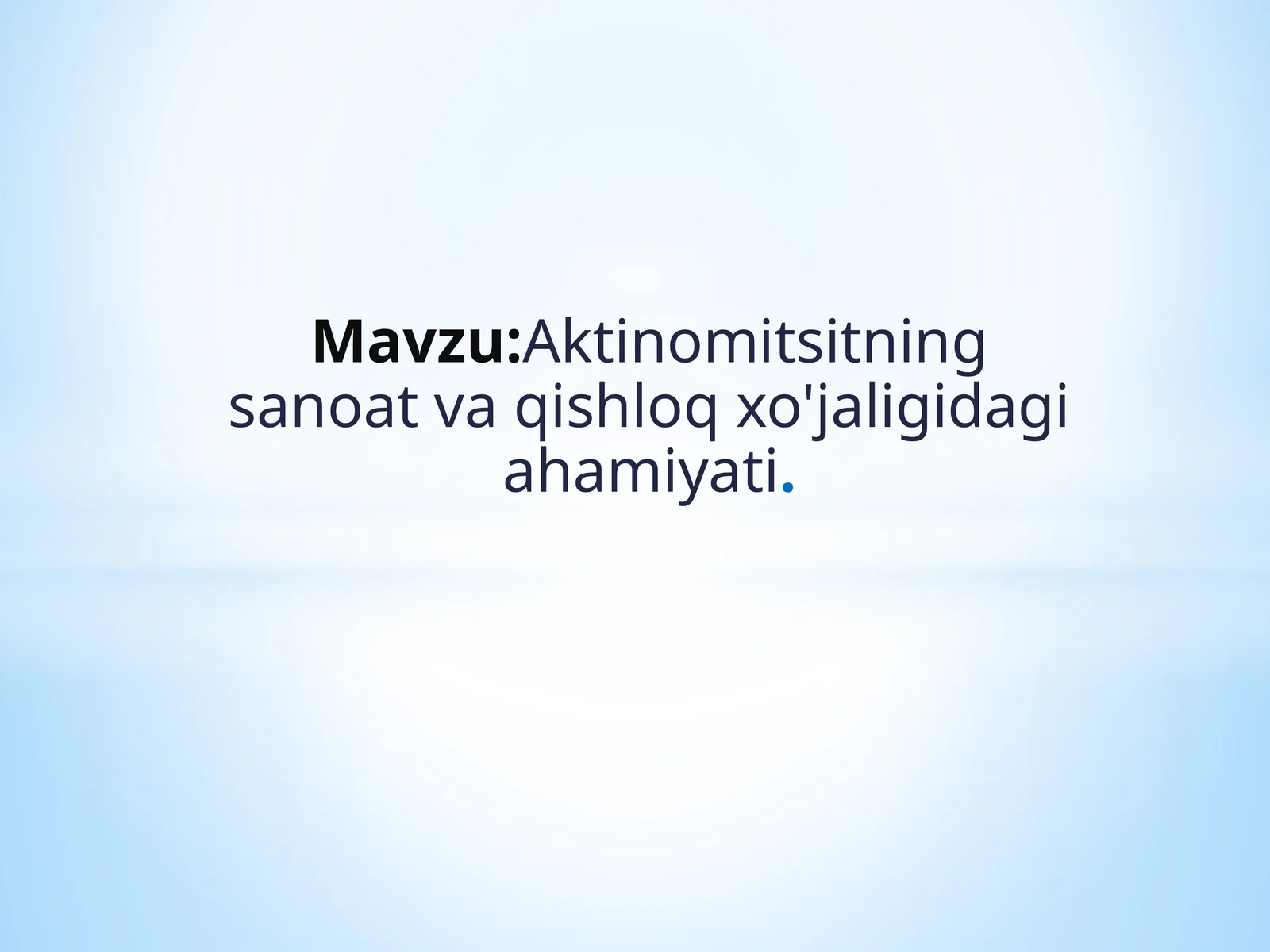 Aktinomitsitning sanoat va qishloq xo'jaligidagi ahamiyati
