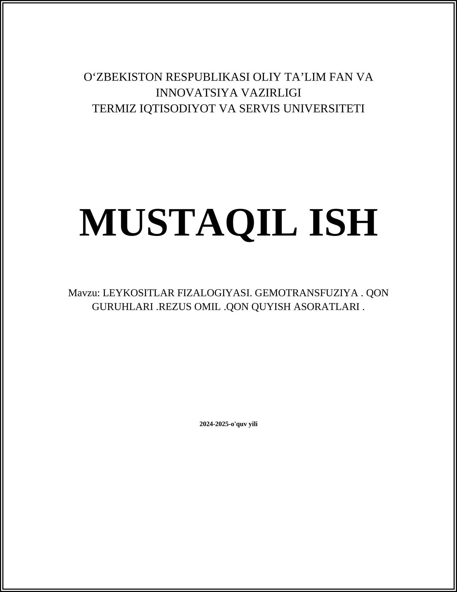 LEYKOSITLAR FIZALOGIYASI. GEMOTRANSFUZIYA. QON GURUHLARI.REZUS OMIL.QON QUYISH ASORATLARI