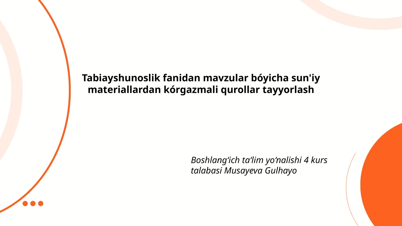 Sun'iy materiallardan ko'rgazmali qurol tayyorlash