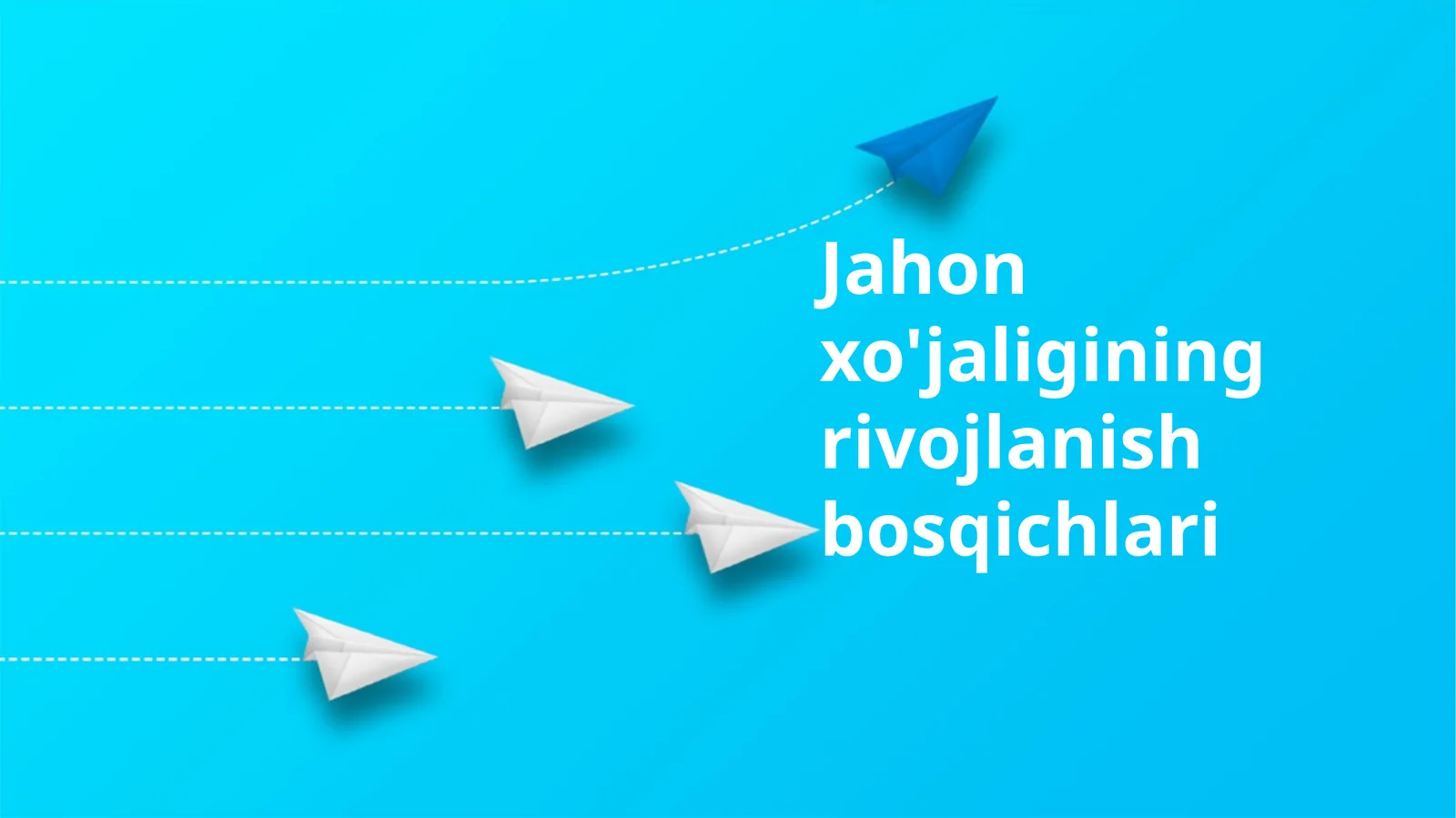 Jahon xo'jaligining rivojlanish bosqichlari