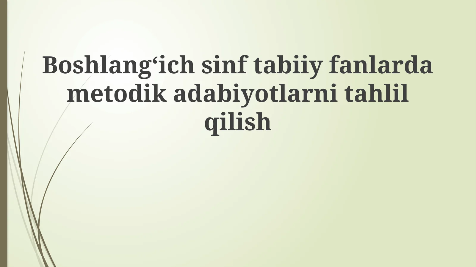 Boshlangʻich sinf tabiiy fanlar metodikasi adabiyotlarini tahlil qilish