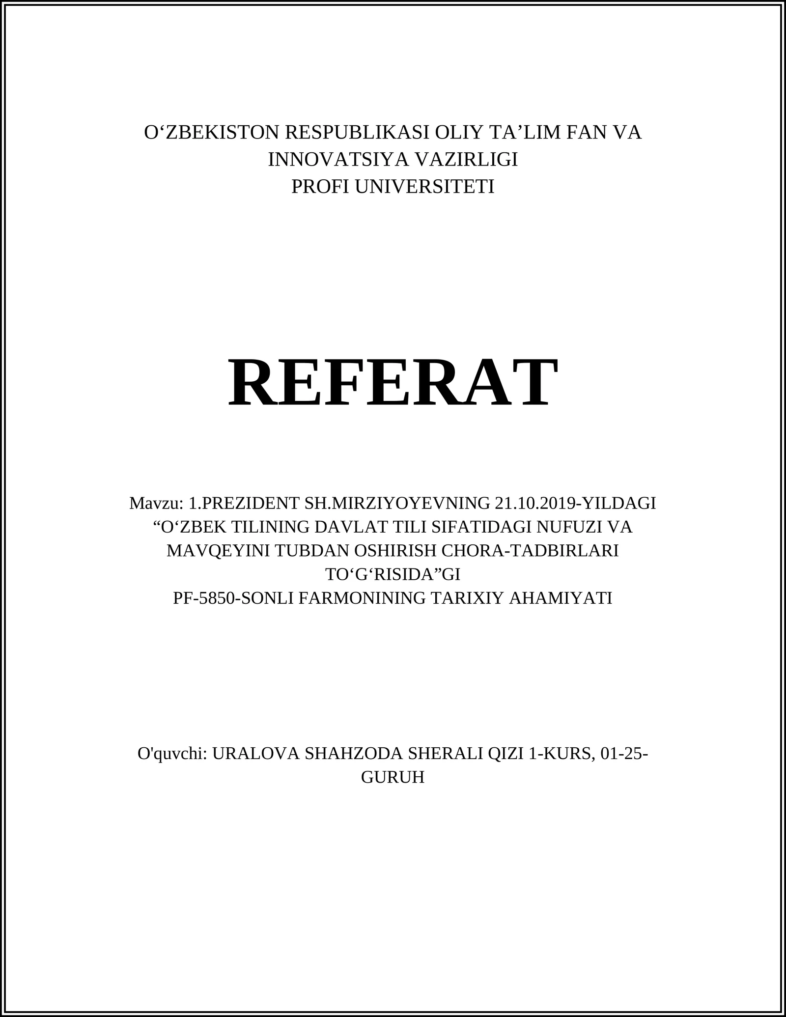 PREZIDENT SH.MIRZIYOYEVNING 21.10.2019-YILDAGI “O‘ZBEK TILINING DAVLAT TILI SIFATIDAGI NUFUZI VA MAVQEYINI TUBDAN OSHIRISH CHORA-TADBIRLARI TO‘G‘RISIDA”GI PF-5850-SONLI FARMONINING TARIXIY AHAMIYATI