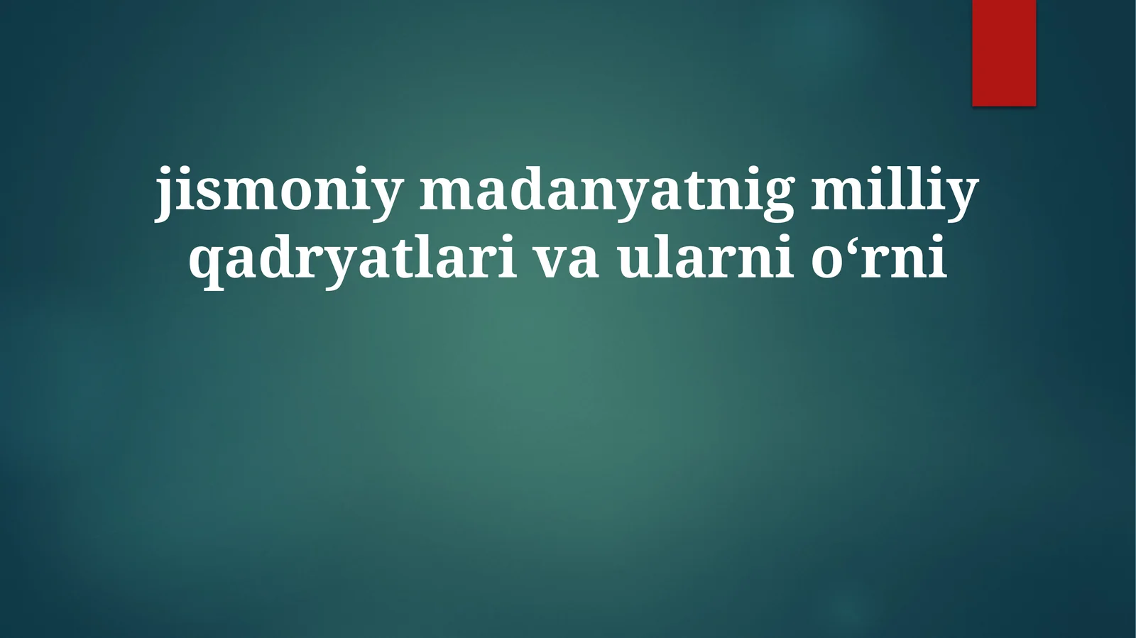 jismoniymadanyatnigmilliyqadryatlarivaularnioʻrni
