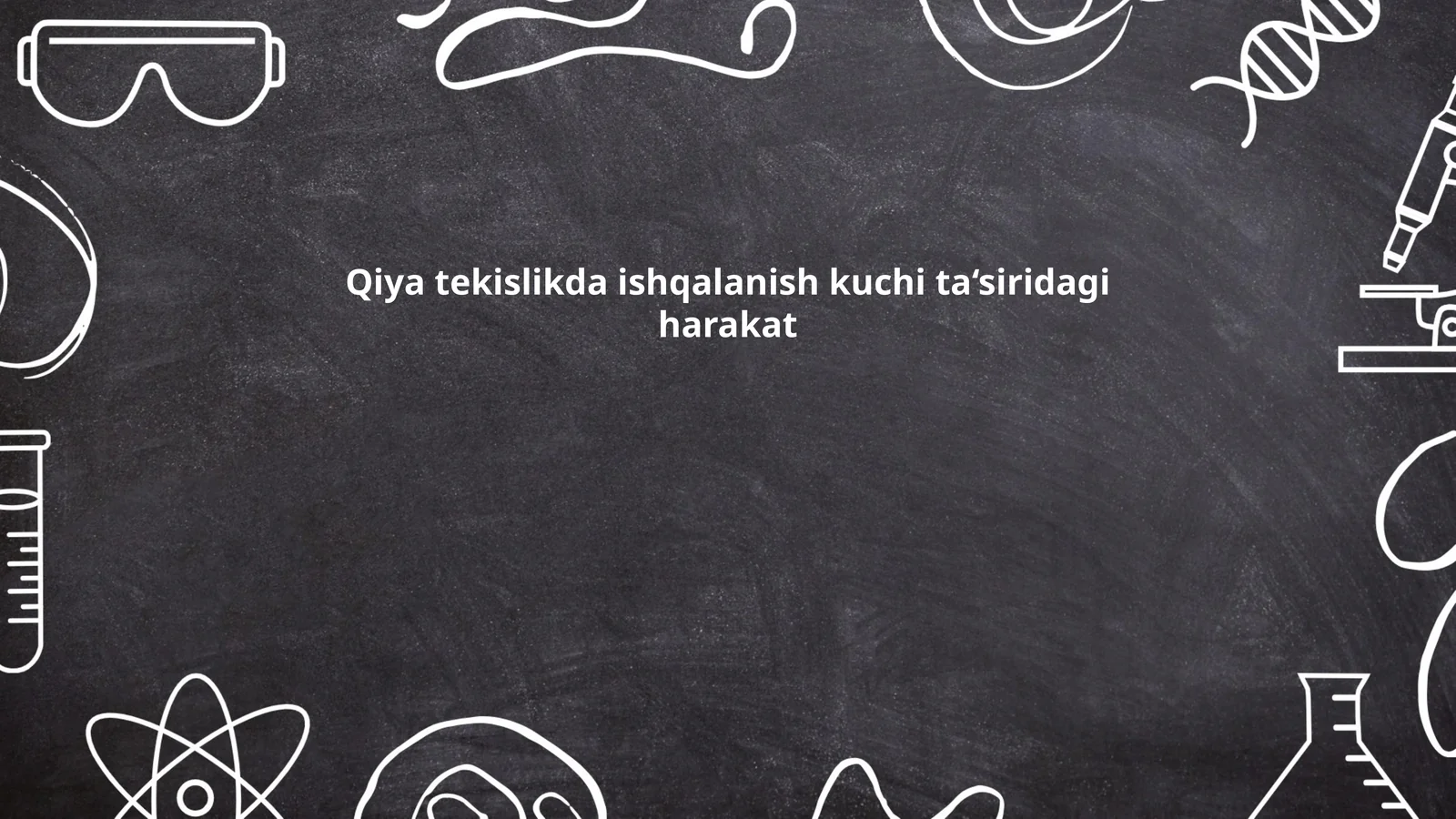 Qiya tekislikda ishqalanish kuchi ta‘siridagi harakat