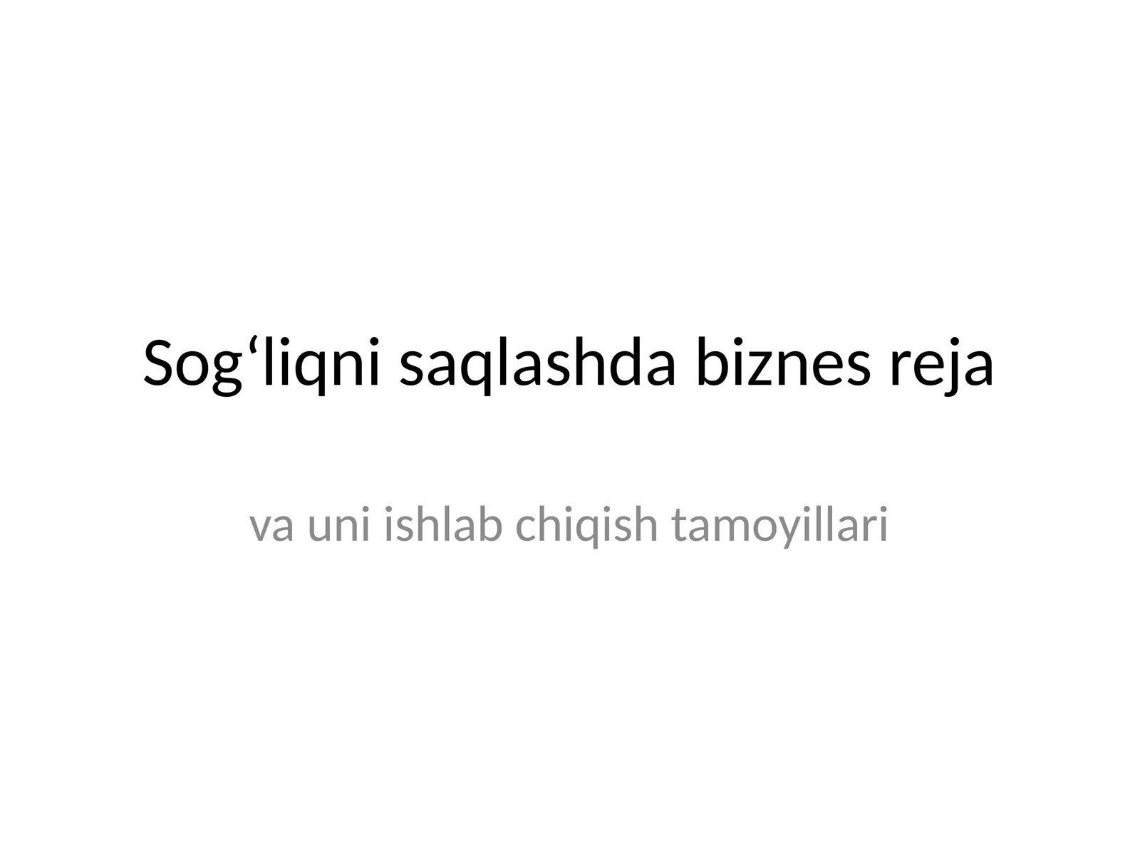 Sog‘liqni saqlashda biznes reja va uni ishlab chiqish tamoyillari