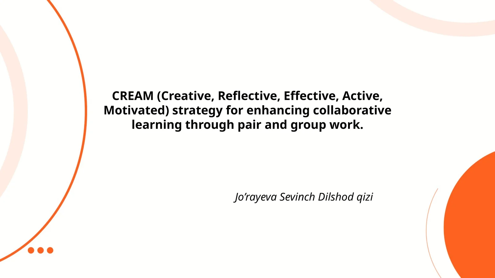 CREAM (Creative, Reflective, Effective, Active, Motivated) strategy