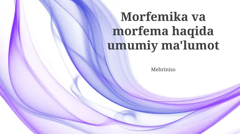Morfemika va morfema haqida umumiy ma'lumot