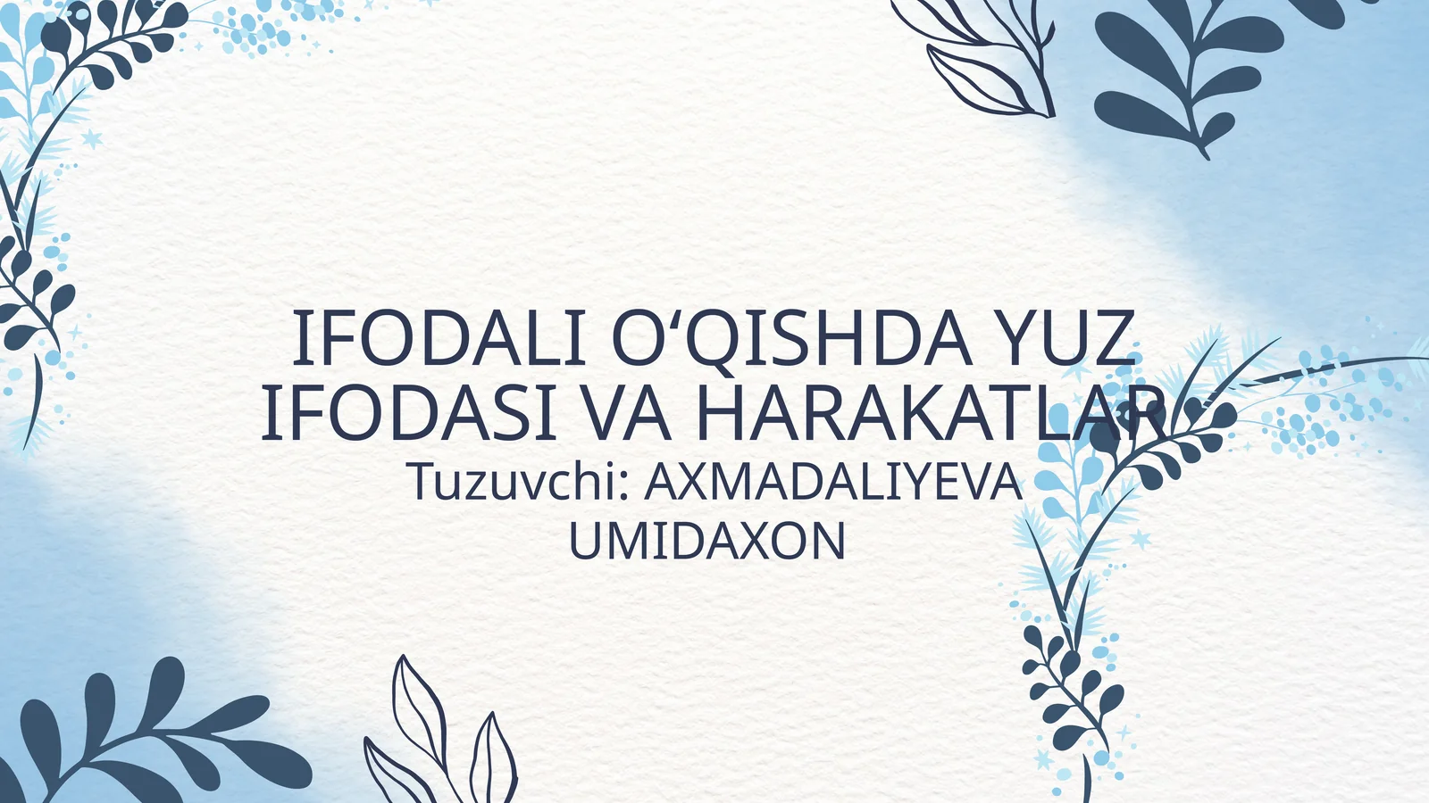 IFODALI O‘QISHDA YUZ IFODASI VA HARAKATLAR