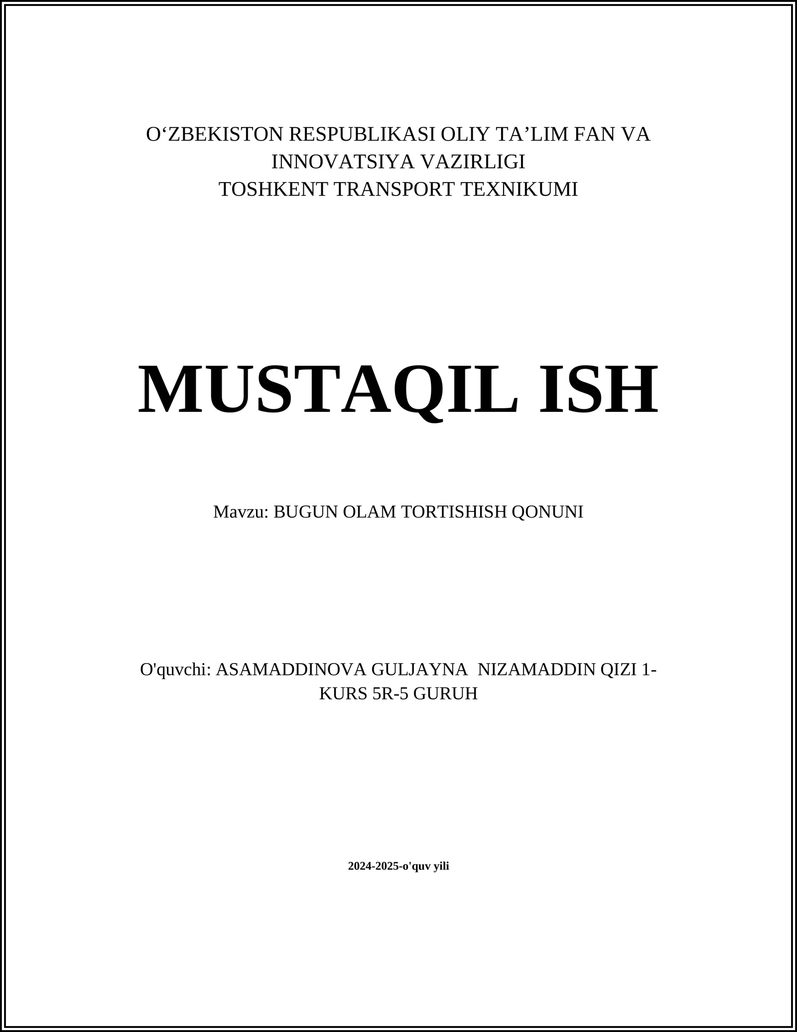 MUSTAQIL ISH Mavzu: BUGUN OLAM TORTISHISH QONUNI