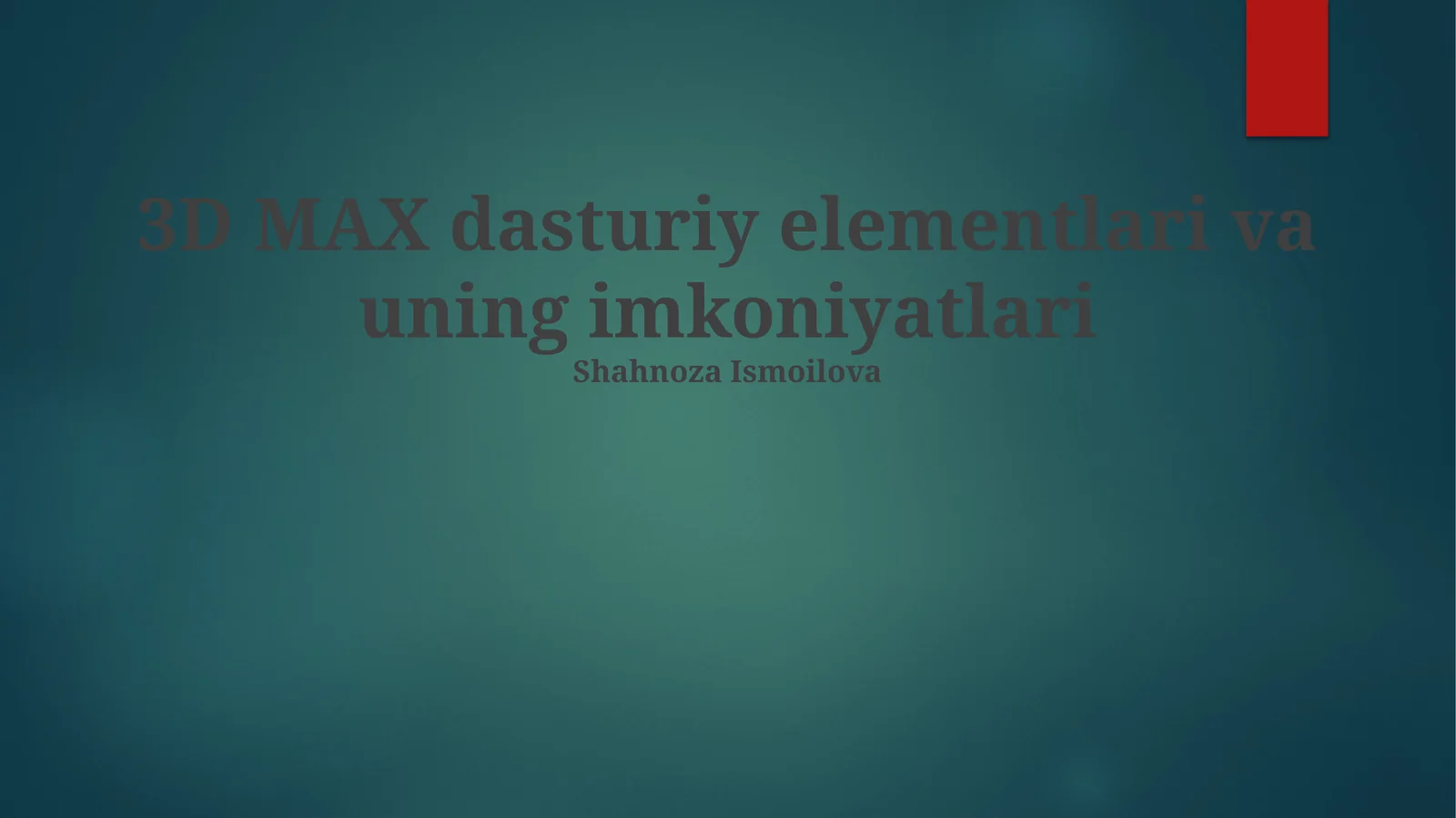 3D MAX dasturiy elementlari va uning imkoniyatlari