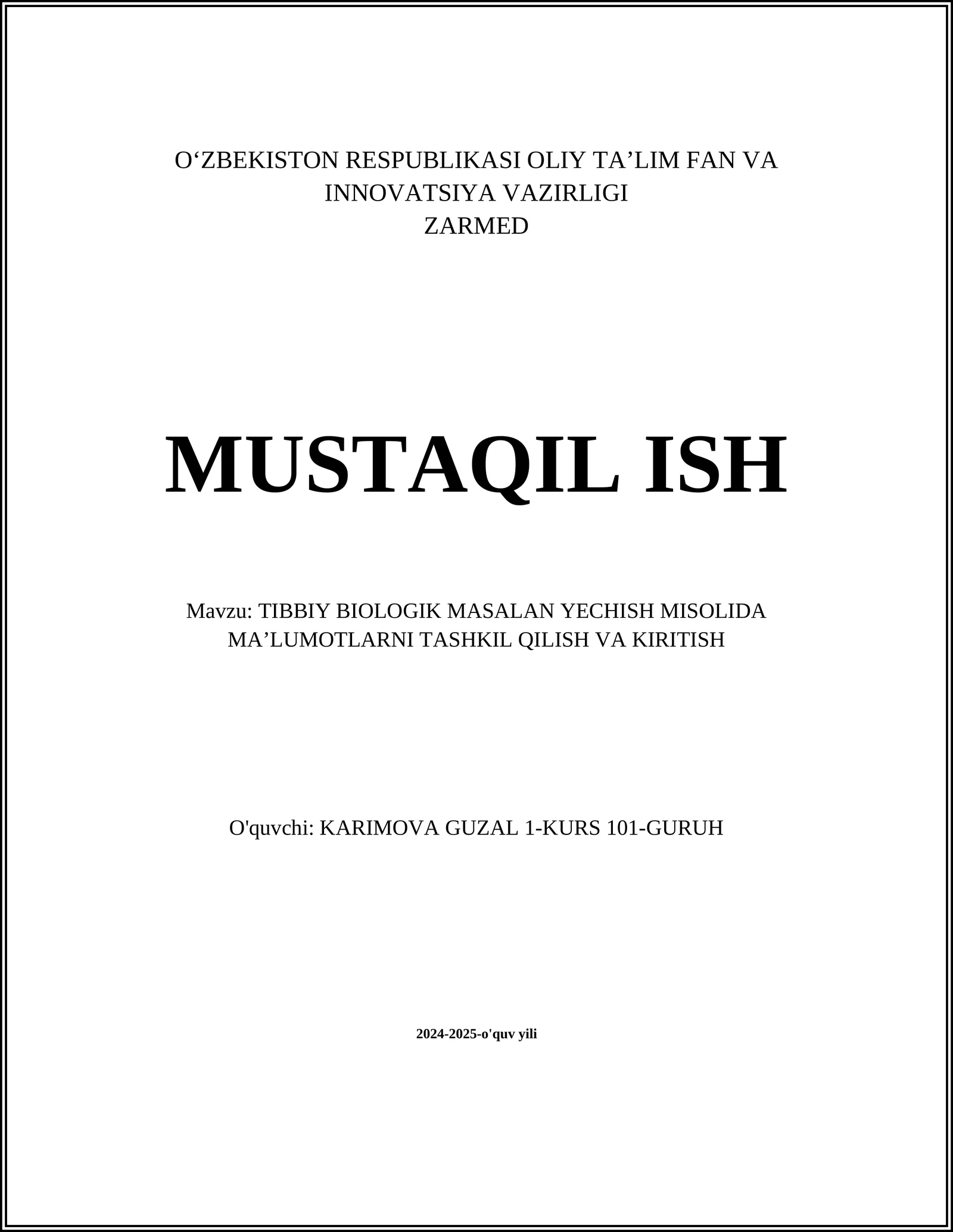 MAVZU: TIBBIY BIOLOGIK MASALAN YECHISH MISOLIDA MA’LUMOTLARNI TASHKIL QILISH VA KIRITISH