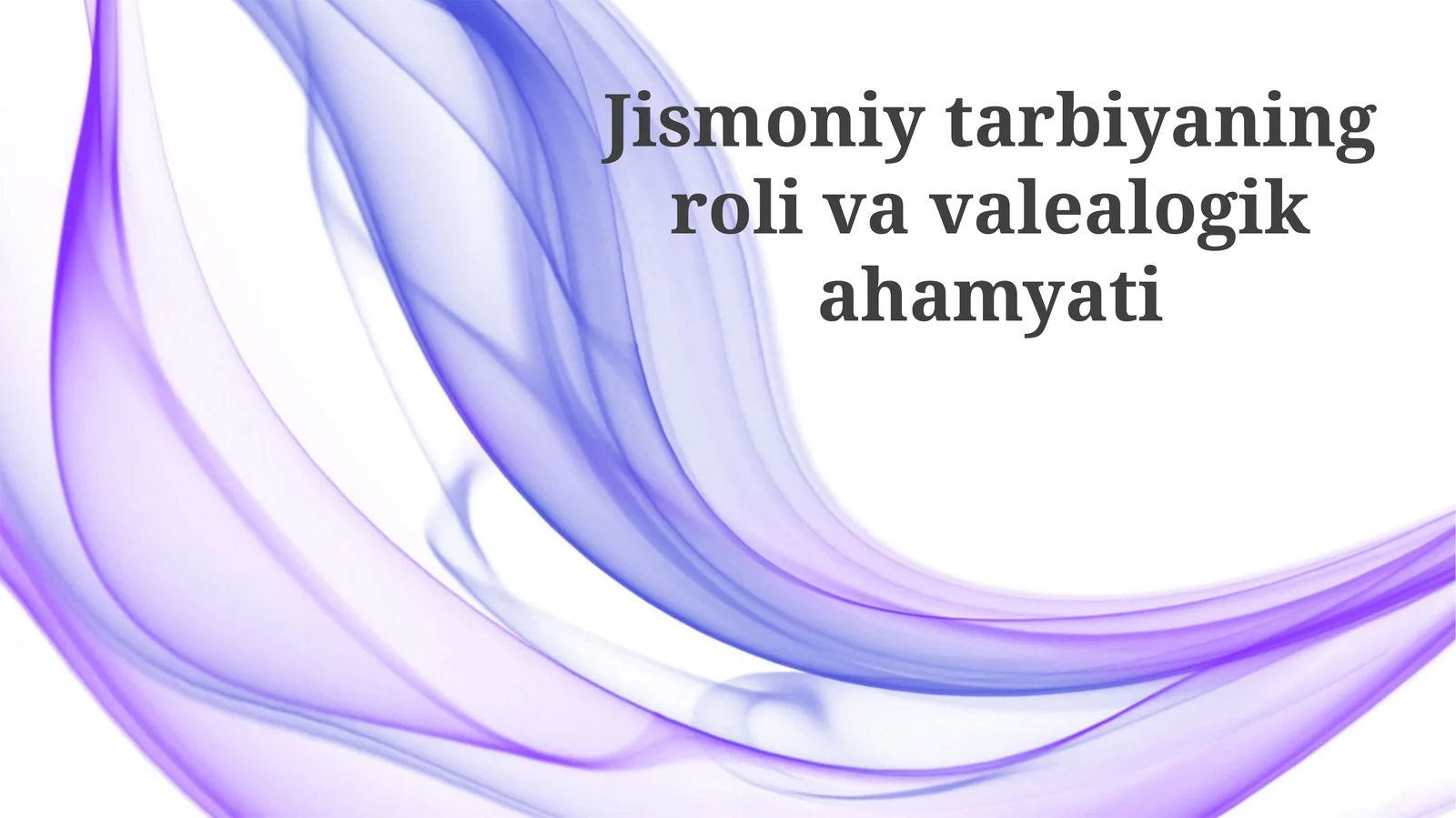 Jismoniytarbiyaningrolivavalealogikahamyati
