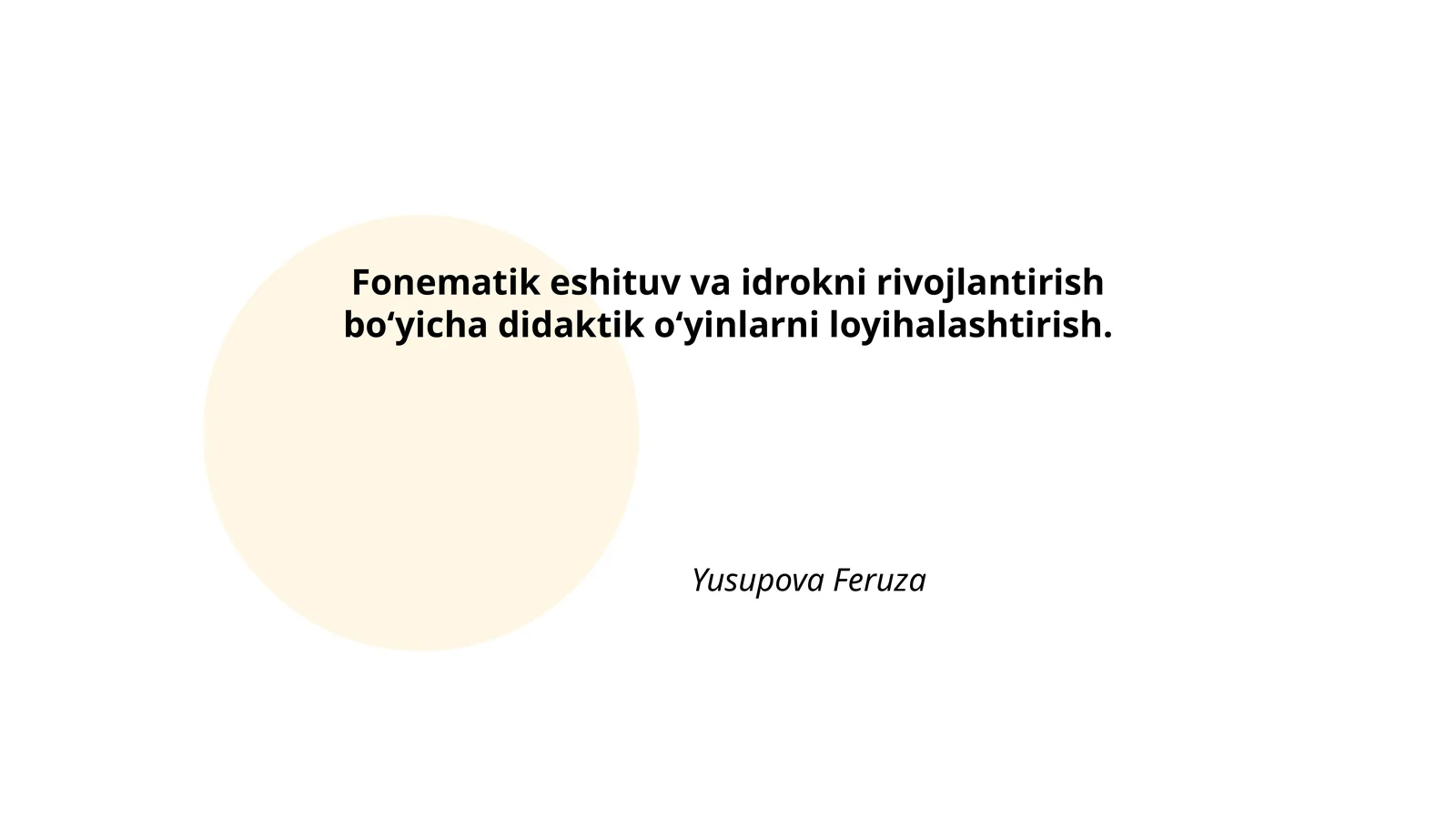Fonematik eshituv va idrokni rivojlantirish boʻyicha didaktik oʻyinlarni loyihalashtirish