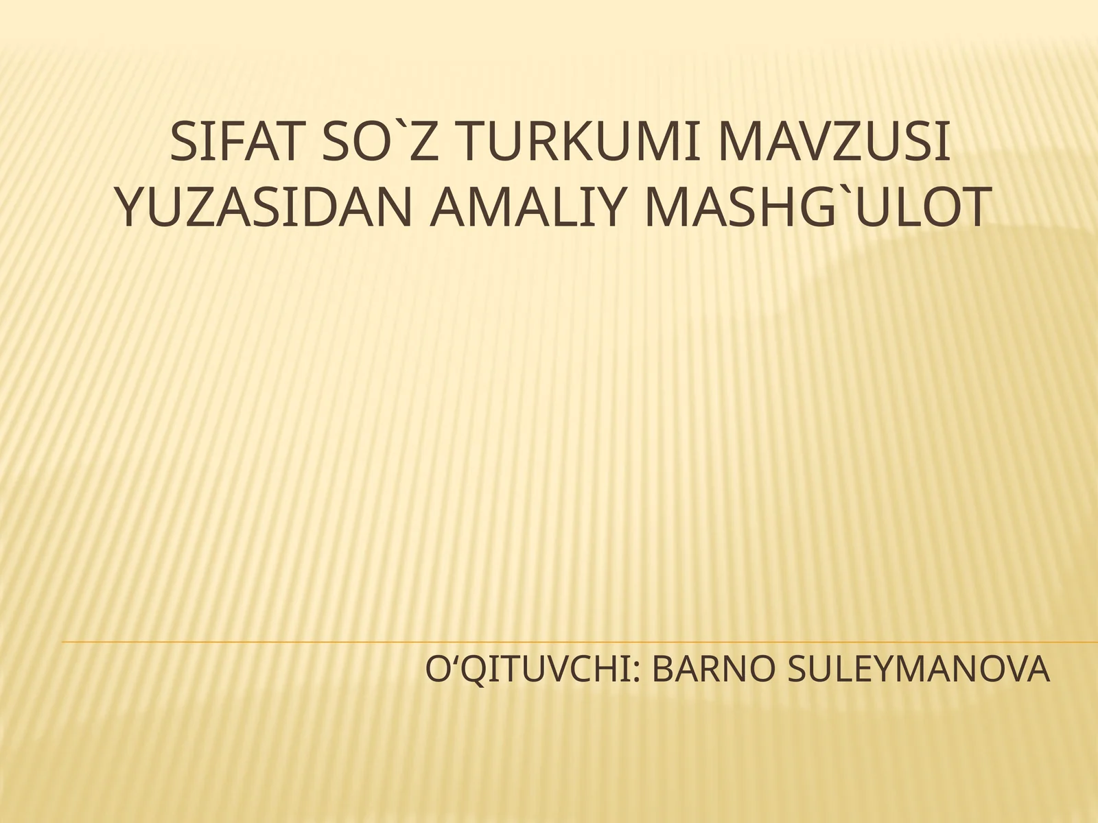 Sifat so`z turkumi mavzusi yuzasidan amaliy mashg`ulot