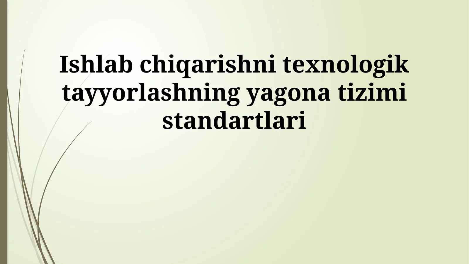Ishlab chiqarishni texnologik tayyorlashning yagona tizimi standartlari
