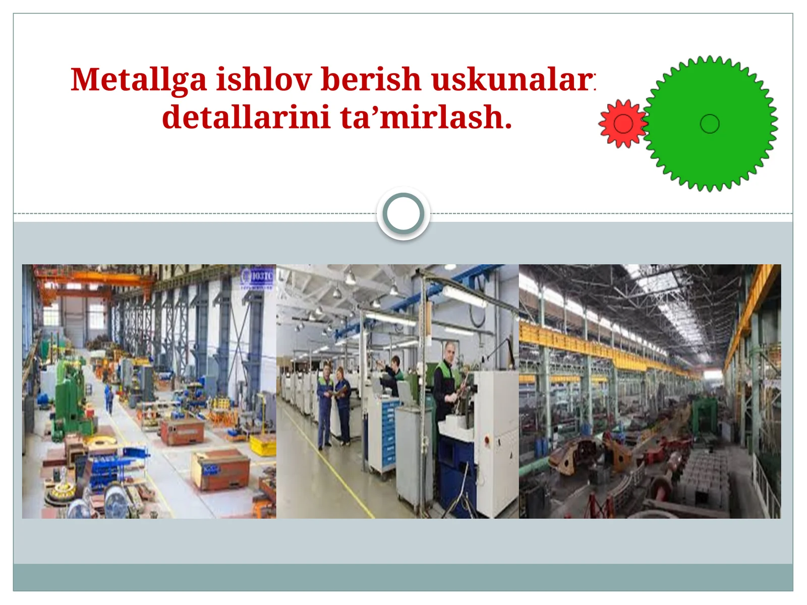 Metallga ishlov berish uskunalaridetallarini ta’mirlash