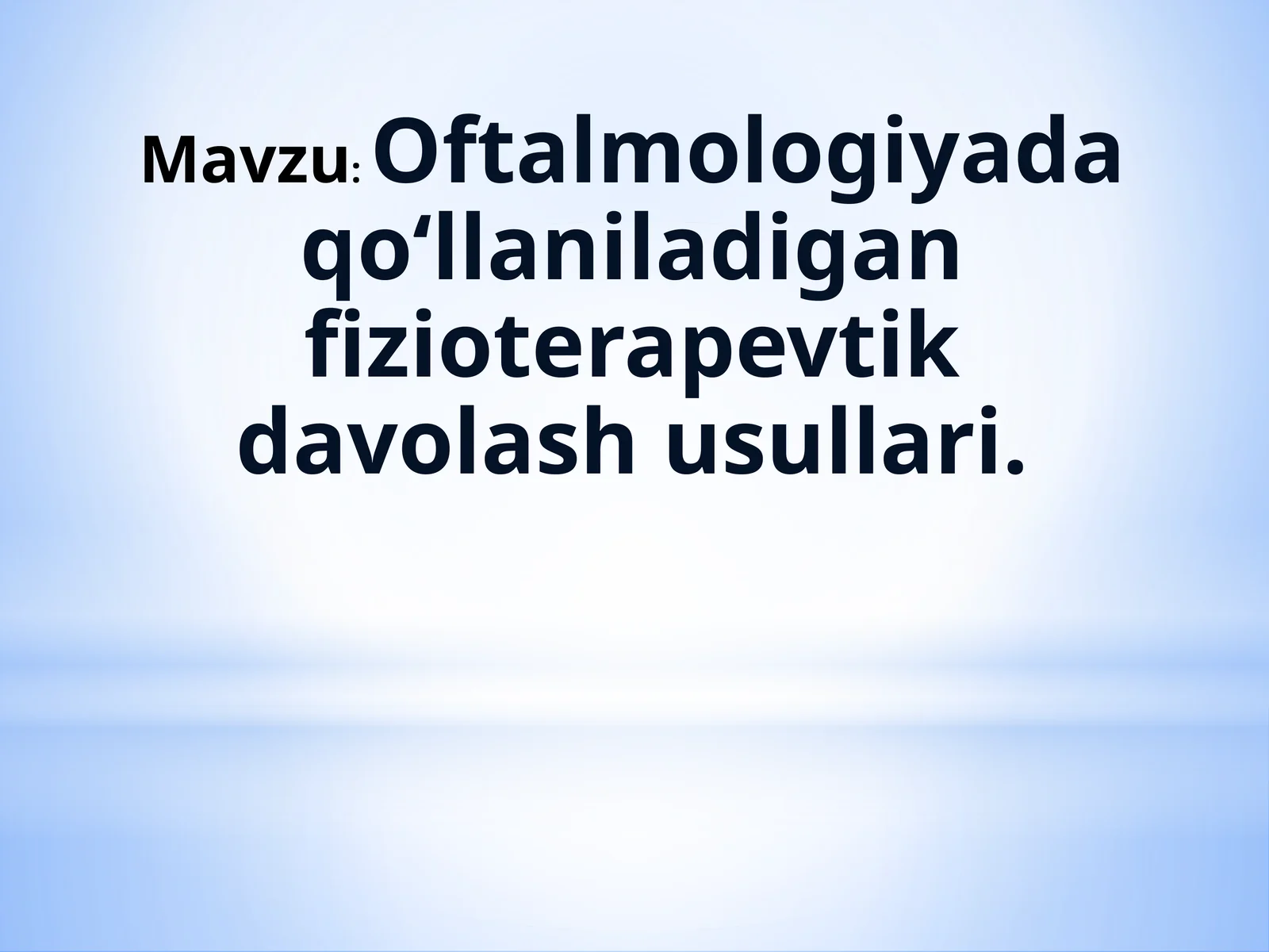 Oftalmologiyada qo‘llaniladigan fizioterapevtik davolash usullari