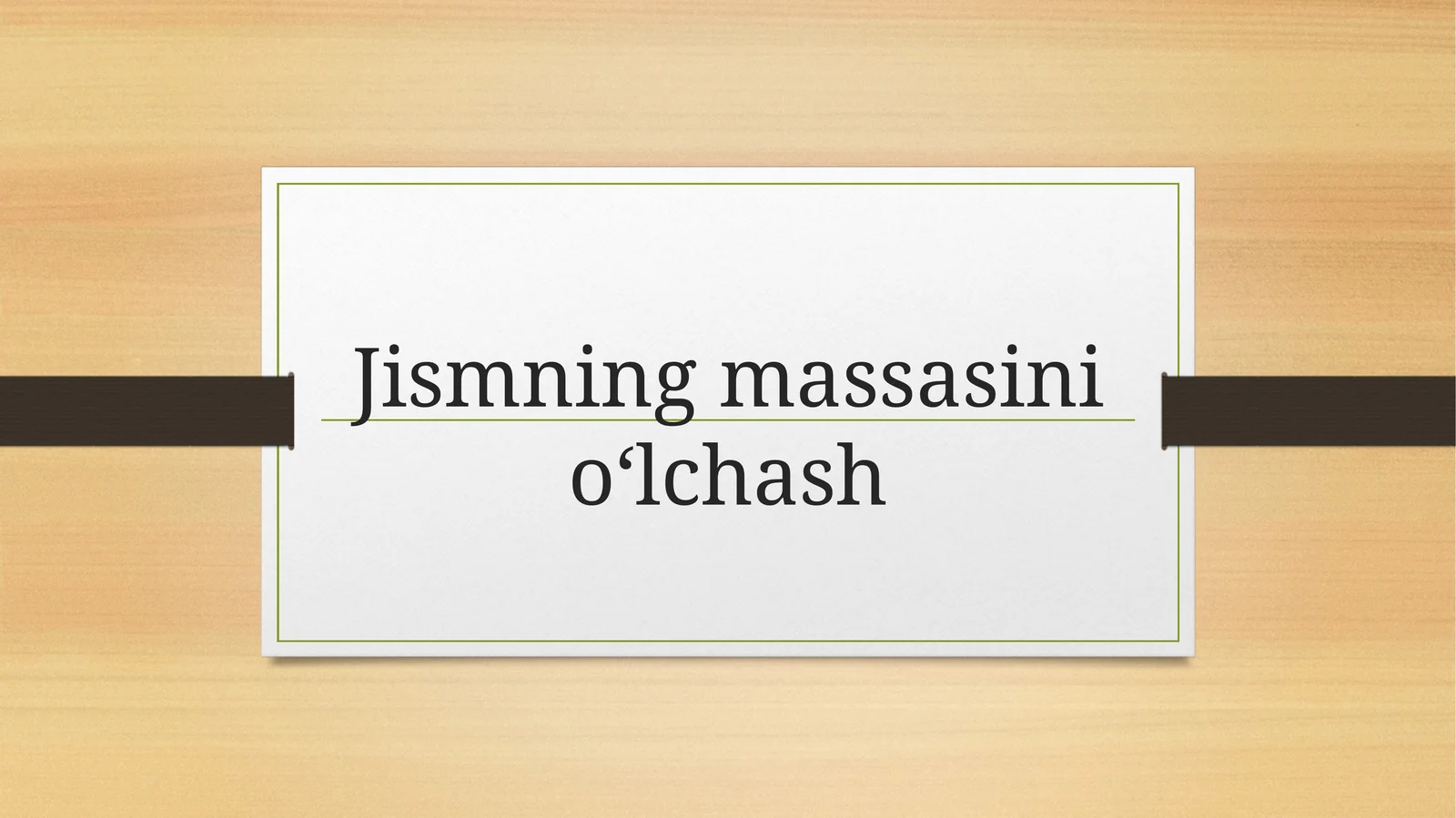 Jismning massasini o‘lchash